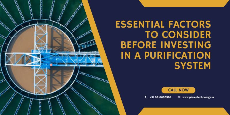 Essential Factors to Consider Before Investing in a Purification System