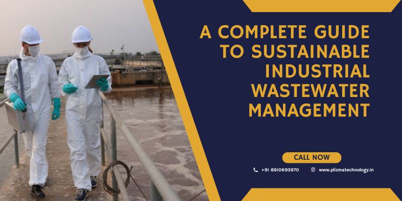 A Complete Guide to Sustainable Industrial Wastewater Management